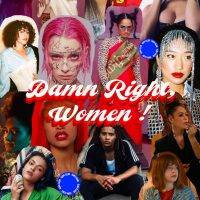 PLAYLIST – Damn Right Women !