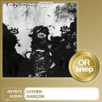 Luther – ‘Garçon’ / CERTIFIED GOLD ALBUM (co-prod & mix by LUCASV)